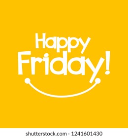 happy friday, beautiful greeting card background or banner with smile theme. design illustration