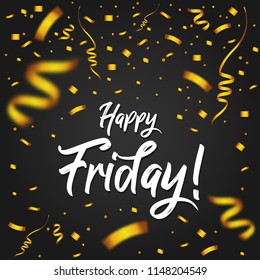 Happy Friday with Golden Confetti - Today, Day, weekdays, calender, Lettering, Handwritten, vector for greeting