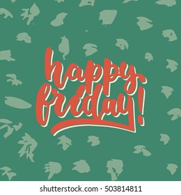 Happy friday - hand drawn lettering phrase isolated on the white background. Fun brush ink inscription for photo overlays, greeting card or t-shirt print, poster design