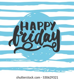 Happy friday - hand drawn lettering phrase isolated on the blue lines background. Fun brush ink inscription for photo overlays, greeting card or t-shirt print, poster design.