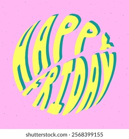 Happy Friday hand lettering in round shape. Vector illustration.