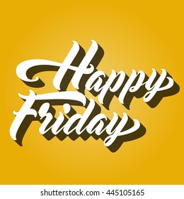 HAPPY FRIDAY motivational Hand lettered brush script style phrase. Handmade Typographic Lettering Art for Poster Print Greeting Card T shirt apparel design