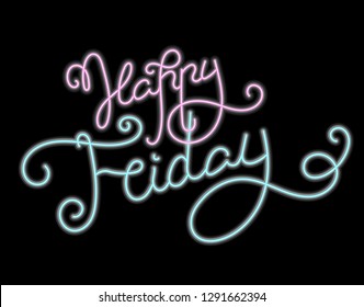 Happy Friday neon inscription on black background. Nightlife label with neon script. Happy Friday shiny neon lettering. Pink and blue neon phrase print. Weekend night out halogen light concept