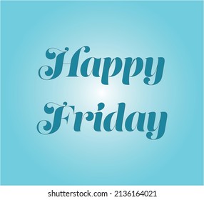 Happy Friday poster banner illustration. Positive motivational slogan. vector art message