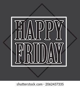 Happy Friday posters. Trending handwritten quotes, model graphics, art prints for posters and greeting card designs.