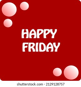 Happy Fridays and enjoy this holiday happily