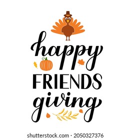 Happy Friends giving calligraphy lettering. Funny Thanksgiving Day quote. Vector template for greeting card, typography poster, banner, flyer, sticker, t-shirt, etc.