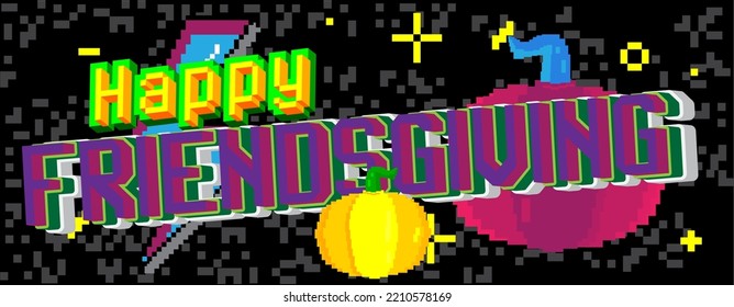 Happy Friendsgiving. Pixelated Word With Geometric Graphic Background. Vector Cartoon Illustration.