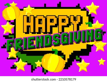 Happy Friendsgiving. Pixelated Word With Geometric Graphic Background. Vector Cartoon Illustration.