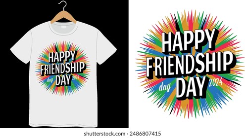 Happy Friendship Day 2024 T shirt Design Typography Vector Illustration 