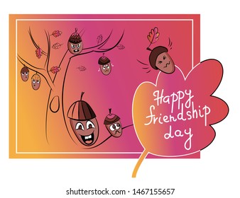 Happy Friendship Day - 7 cute characters near oak tree - funny autumn acorns. Cute illustration in cartoon style on gradient pink and yellow background and white lettering in the big oak leaf
