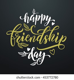 Happy Friendship Day artistic lettering for friends greeting card. Hand drawn vector calligraphy. Floral leaves and hearts pattern poster.