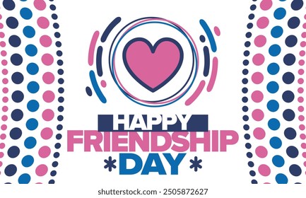 Happy Friendship Day in August. Friends love. Happy holiday, celebrated annual. Social unity. Forever together. Poster, greeting card, banner and background. Vector illustration
