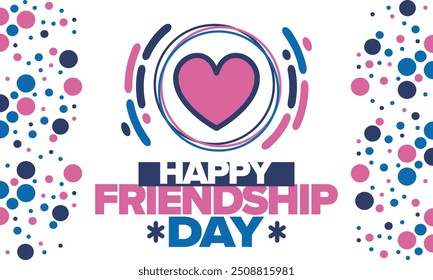 Happy Friendship Day in August. Friends love. Happy holiday, celebrated annual. Social unity. Forever together. Poster, greeting card, banner and background. Vector illustration