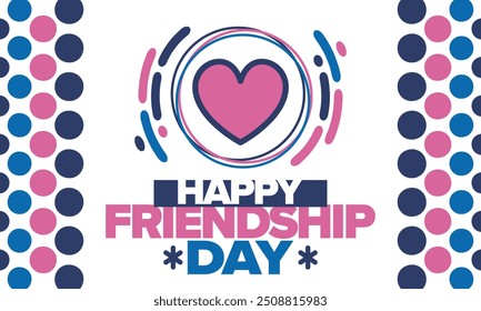 Happy Friendship Day in August. Friends love. Happy holiday, celebrated annual. Social unity. Forever together. Poster, greeting card, banner and background. Vector illustration