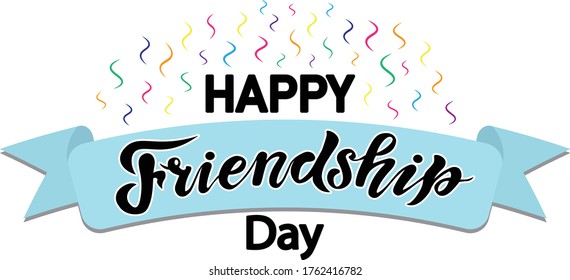 happy friendship day, background, handwrite lettering, calligraphy vector illustrations, international holiday, 