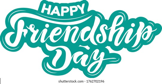 happy friendship day, background, handwrite lettering, calligraphy vector illustrations, international holiday, 