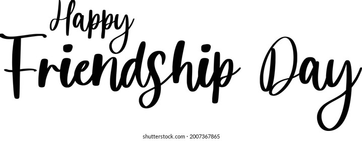 Happy Friendship Day Beautiful Cursive Written Letter Type Inscription Phrase