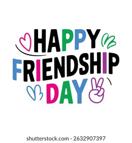 Happy Friendship Day Colorful lettering design with hearts and peace sign. Perfect for cards, social media, or any friendship themed project.  Bold, fun, and celebratory.