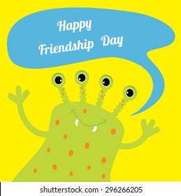 Happy Friendship Day Cute green monster with speech text bubble. Flat design. Vector illustration