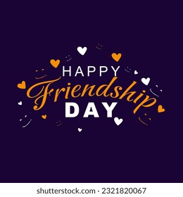 Happy Friendship Day cute poster. Hand written brush lettering, vintage retro style. greeting card design happy friendship day on july 31Th