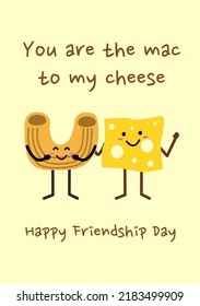 Happy friendship day food pair illustration. You are the mac to my cheese. Suitable for card, poster, social media