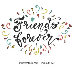 Happy Friendship Day Hand Drawn Lettering Illustration. "Friends forever", Brush Calligraphy. "Friends forever", Greeting Card or T-shirt Vector Design Template. 