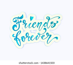 Happy Friendship Day Hand Drawn Lettering Illustration. "Friends forever", Brush Calligraphy. "Friends forever", Greeting Card or T-shirt Vector Design Template. 