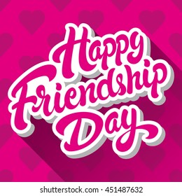 Happy Friendship Day hand drawn vector lettering design on background of pattern with hearts. Perfect for advertising, poster or greeting card