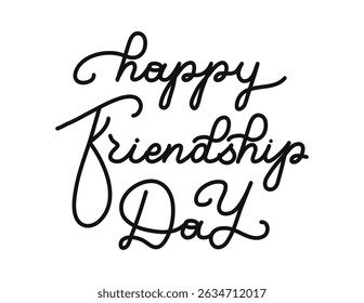 Happy Friendship day handwritten black words isolated on white background. Hand drawn line lettering. Text banner poster card
