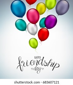 Happy Friendship day, holiday of the best friends. Hand drawn congratulatory inscription with colorful air balloons. Creative lettering design for greeting card, poster or art design.