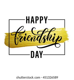 Happy Friendship Day lettering for friends greeting card. Hand drawn vector freehand calligraphy. Golden glitter paint stroke on white background.