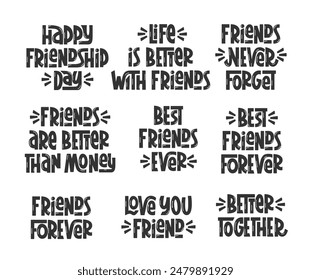 Happy Friendship Day Quotes Set. Vector Hand Lettering of Phrases for Friends Collection. Best Friends Forever, Better Together, Friends are Better Than Money Sayings.