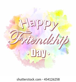 Happy friendship day, stylized holiday card with the inscription, vector illustration