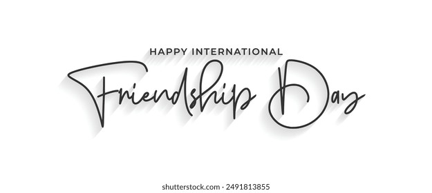 Happy Friendship Day Text Typography, Hand Drawn Modern Vector Calligraphy. Simple Inscription with wavy and swashes. International Friendship Day Greeting Card Banner Template. Vector Illustration