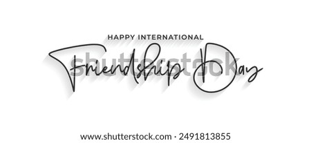 Happy Friendship Day Text Typography, Hand Drawn Modern Vector Calligraphy. Simple Inscription with wavy and swashes. International Friendship Day Greeting Card Banner Template. Vector Illustration