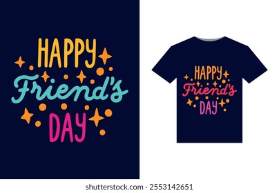 Happy Friendship Day T-Shirt Design .