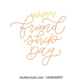 Happy Friendship day vector calligraphic design. Handwritten lettering of Happy Friendship Day. Greeting for badge, icon, card, postcard, logo, banner, tag. T-shirt for best friends.