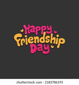 Happy Friendship day vector illustration with text and love elements for celebrating friendship day 2022. Friendship day typography greeting card creative idea with black background.