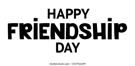 Happy Friendship Day - Vector lettering isolated on white background. Illustration  for gift card template, banners, prints.