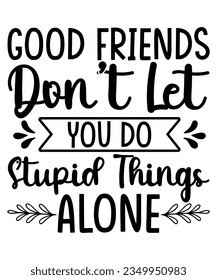 Happy Friendship day vector typographic design. Inspirational quotes about friendship. Usable as greeting cards, posters, clothing, t-shirt for your friends. Black and white.