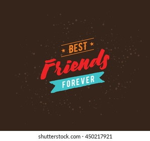 Happy Friendship day vector typographic design. Inspirational quote about friendship. Usable as greeting cards, posters, clothing, t-shirt for your friends.