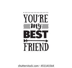 Happy Friendship day vector typographic design. Inspirational quote about friendship. Usable as greeting cards, posters, clothing, t-shirt for your friends.