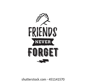 Happy Friendship day vector typographic design. Inspirational quote about friendship. Usable as greeting cards, posters, clothing, t-shirt for your friends.