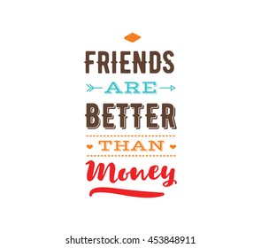 Happy Friendship day vector typographic design. Inspirational quote about friendship. Usable as greeting cards, posters, clothing, t-shirt for your friends.