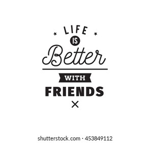 Happy Friendship day vector typographic design. Inspirational quote about friendship. Usable as greeting cards, posters, clothing, t-shirt for your friends.