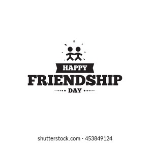 Happy Friendship day vector typographic design. Inspirational quote about friendship. Usable as greeting cards, posters, clothing, t-shirt for your friends.