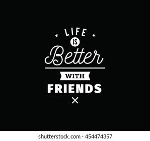 Happy Friendship day vector typographic design. Inspirational quote about friendship. Usable as greeting cards, posters, clothing, t-shirt for your friends.