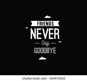 Happy Friendship day vector typographic design. Inspirational quote about friendship. Usable as greeting cards, posters, clothing, t-shirt for your friends.