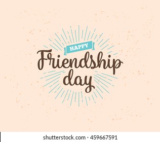 Happy Friendship day vector typographic design. Inspirational quote about friendship. Usable as greeting cards, posters, clothing, t-shirt for your friends.